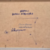 Certificato di autenticità sul retro - Armando Romano Retro del dipinto su tavola con scritta autografa Napoli Borgo Marinaro, timbro di autenticità e firma del Maestro Armando Romano.